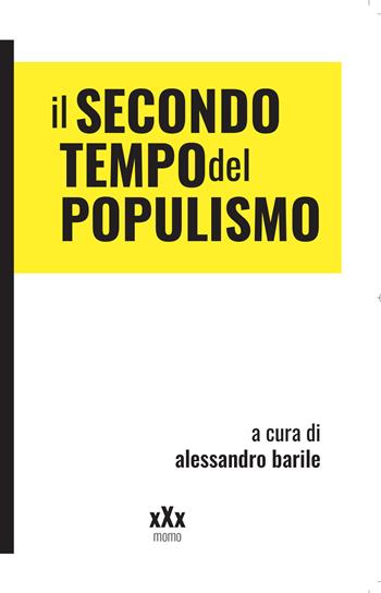 Il secondo tempo del populismo. Sovranismi e lotte di classe  - Libro Momo Edizioni 2020, xXx | Libraccio.it