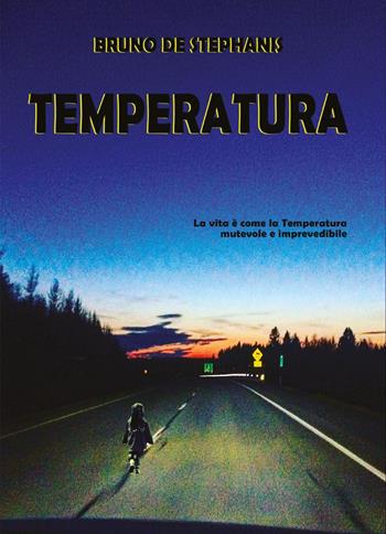 Temperatura - Bruno De Stephanis - Libro Temperatura Edizioni 2019 | Libraccio.it