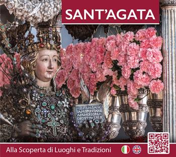 Sant'Agata. Alla scoperta di luoghi e tradizioni. Ediz. italiana e inglese  - Libro Officina della stampa 2019 | Libraccio.it
