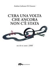 C'era una volta che ancora non c'è stata. Ma che ne sanno i 2000