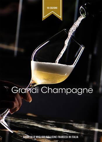 Grandi Champagne. Guida alle migliori bollicine francesi in Italia  - Libro Promozioni Champagne 2023 | Libraccio.it