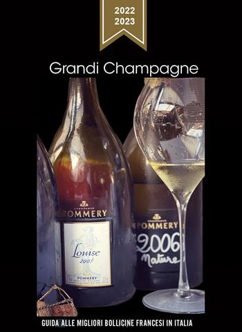 Grandi Champagne 2022-2023. Guida alle migliori bollicine francesi in Italia  - Libro Promozioni Champagne 2021 | Libraccio.it
