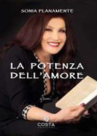 La potenza dell'amore - Sonia Planamente - Libro Costa 2020 | Libraccio.it