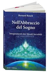 Nell’abbraccio del sogno. Insegnamenti dai mondi invisibili