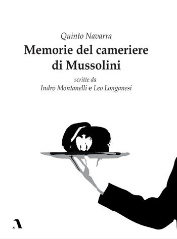 Memorie del cameriere di Mussolini - Quinto Navarra - Libro Adler 2020 | Libraccio.it