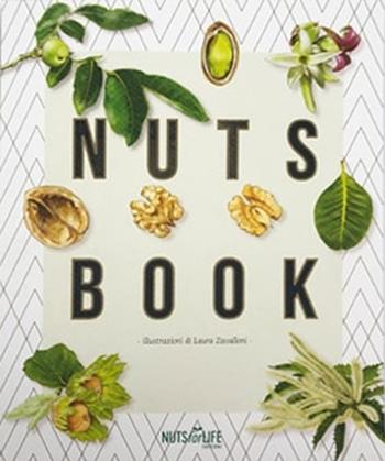 Nutsbook. Ediz. illustrata  - Libro Nuts for Life 2019 | Libraccio.it