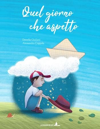 Quel giorno che aspetto. Ediz. illustrata - Donella Giuliani - Libro La Compagnia del Libro 2021 | Libraccio.it