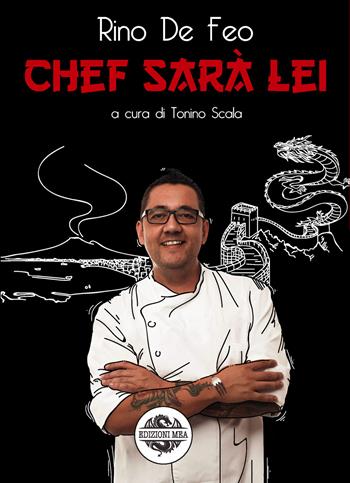 Chef sarà lei - Rino De Feo - Libro Mea 2020 | Libraccio.it