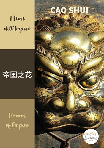 I fiori dell'impero. Ediz. italiana, cinese e inglese - Shui Cao - Libro Fiori d'Asia Editrice 2021 | Libraccio.it