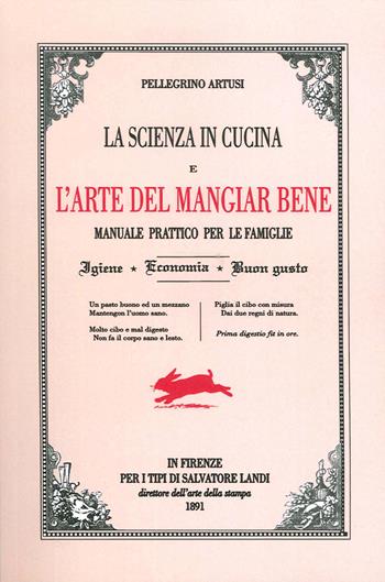 La scienza in cucina e l'arte del mangiare bene. Manuale pratico per le famiglie - Pellegrino Artusi - Libro Francesco Tozzuolo Editore 2020 | Libraccio.it
