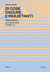 Di cose oscure e inquietanti. Percorsi della sociologia della narrazione e dell'immagine