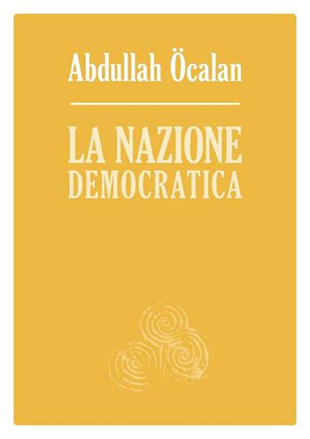 La nazione democratica - Abdullah Öcalan - Libro Tabor 2019 | Libraccio.it