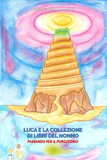 Luca e la collezione di libri del nonno. Passando per il Purgatorio - Maria Grazia Domenici - Libro Impressum 2022 | Libraccio.it