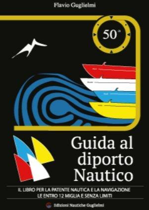 Guida al diporto nautico - Flavio Guglielmi - Libro Nautiche Guglielmi 2019 | Libraccio.it