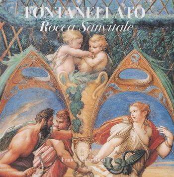 Fontanellato. Rocca Sanvitale. Ediz. illustrata - Marzio Dall'Acqua, Giovanni Guadalupi, Franco Maria Ricci - Libro Franco Maria Ricci 2020 | Libraccio.it