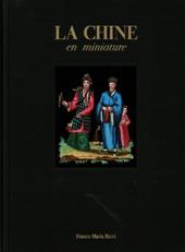 La Chine en miniature. Ediz. a colori