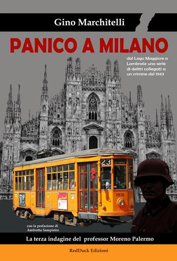 Panico a Milano. La terza indagine del professor Moreno Palermo - Gino Marchitelli - Libro Red Duck Edizioni 2020 | Libraccio.it