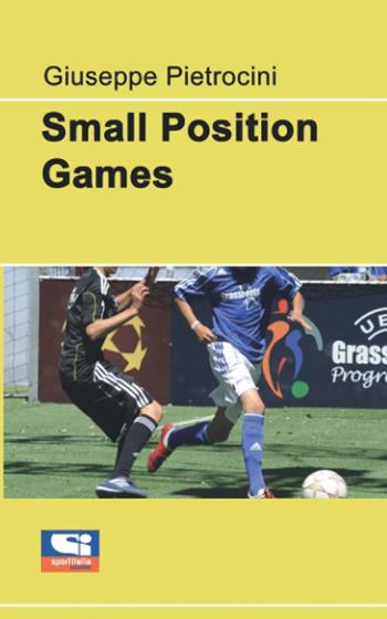 Small position games - Giuseppe Pietrocini - Libro Sportitalia Edizioni 2021 | Libraccio.it