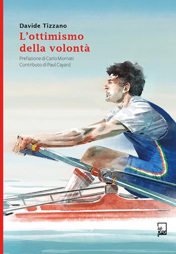 L'ottimismo della volontà - Davide Tizzano - Libro DFG Lab 2021, Ad Maiora Semper! | Libraccio.it