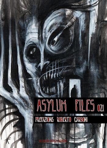 Asylum Files 021 - Autori Vari - Libro Asylum Press Editor 2021 | Libraccio.it
