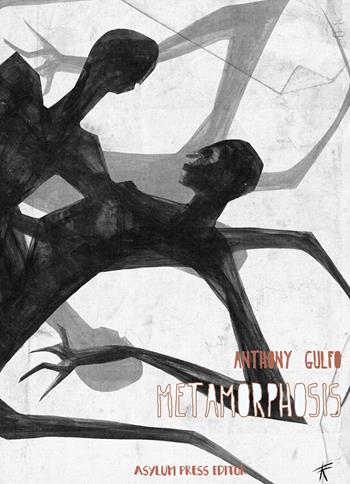 Metamorphosis - Anthony Gulfo - Libro Asylum Press Editor 2021 | Libraccio.it