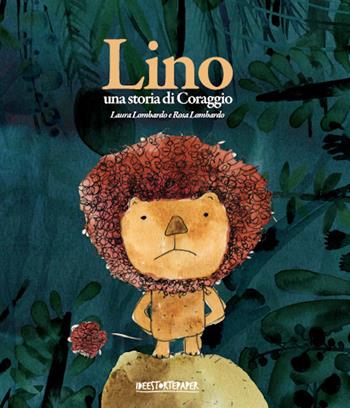 Lino. Una storia di coraggio - Laura Lombardo - Libro Ideestortepaper 2020 | Libraccio.it