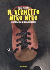 Il vermetto nero nero. Ediz. a colori