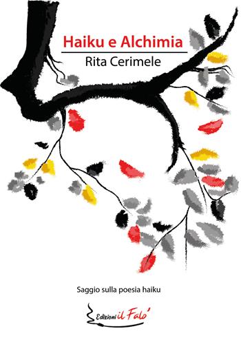 Haiku e alchimia - Rita Cerimele - Libro Il Falò 2020 | Libraccio.it