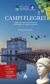 Campi Flegrei. Viaggio lento alle radici della storia tra paesaggi, arte, sapori e tradizioni