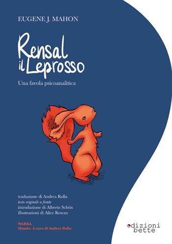 Rensal il Leprosso. Una favola psicoanalitica. Ediz. italiana e inglese - Eugene J. Mahon - Libro Edizioni Bette 2020 | Libraccio.it