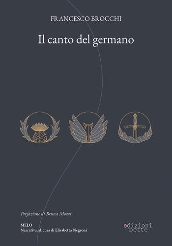 Il canto del germano - Francesco Brocchi - Libro Edizioni Bette 2020 | Libraccio.it
