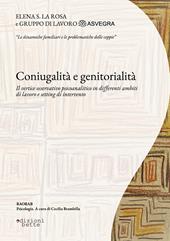 Coniugalità e genitorialità. Il vertice osservativo psicoanalitico in differenti ambiti di lavoro e setting di intervento