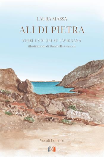 Ali di pietra. Versi e colori su Favignana - Laura Massa - Libro Vocali Editrice 2023 | Libraccio.it