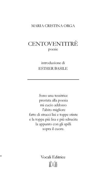Centoventitré - Maria Cristina Orga - Libro Vocali Editrice 2023 | Libraccio.it