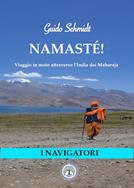 Namastè! Viaggio in moto nell'India dei Mahraja - Guido Sven Schmidt - Libro Balzano Editore - Librerie Il giardino della cultura 2021 | Libraccio.it