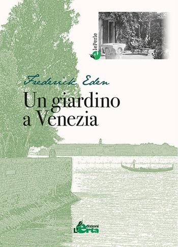 Un giardino a Venezia - Frederick Eden - Libro Edizioni L'Erta 2020, Le perle | Libraccio.it