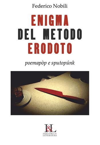 L' enigma del metodo Erodoto. Poemapòp e sputopunk - Federico Nobili - Libro Industria & Letteratura 2020, Pianeti erranti | Libraccio.it