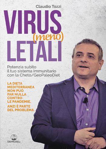 Virus (meno) letali. Potenzia subito il tuo sistema immunitario con la Cheto/GeoPaleoDiet - Claudio Tozzi - Libro Biiosystem 2020 | Libraccio.it