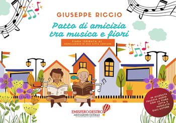 Patto di amicizia tra musica e fiori. Fiaba ispirata al gemellaggio di due città lontane. Con File audio per il download - Giuseppe Riccio - Libro Nonara' Edizioni Digitali 2021 | Libraccio.it