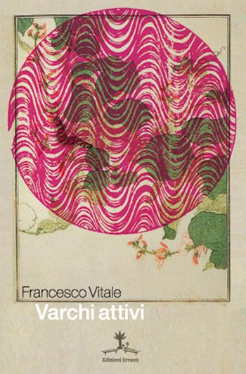 Varchi attivi - Francesco Vitale - Libro Erranti 2020 | Libraccio.it