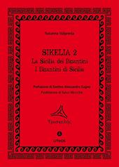Sikelia 2. La Sicilia dei Bizantini. I Bizantini di Sicilia