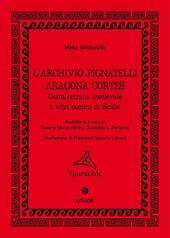 L' archivio Pignatelli Aragona Cortés. Castelvetrano medievale e altri domini di Sicilia