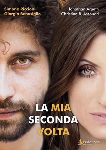 La mia seconda volta - Simone Riccioni, Giorgia Benusiglio, Christina B. Assouad - Libro Poderosa Edizioni 2020 | Libraccio.it