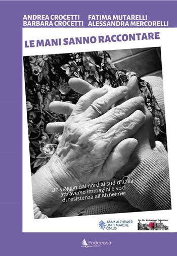 Le mani sanno raccontare - Andrea Crocetti, Barbara Crocetti, Fatima Mutarelli - Libro Poderosa Edizioni 2020 | Libraccio.it
