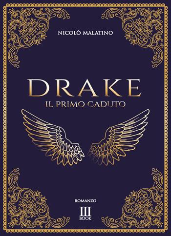 Drake. Il primo caduto - Nicolò Malatino - Libro N.M. Book 2019 | Libraccio.it