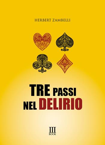 Tre passi nel delirio - Herbert Zambelli - Libro N.M. Book 2020 | Libraccio.it