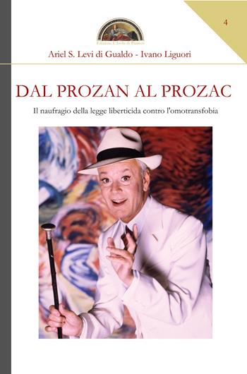 Dal Prozan al Prozac. Il naufragio della legge liberticida contro l'omotransfobia - Ariel Stefano Levi di Gualdo, Ivano Liguori - Libro Edizioni L'Isola di Patmos 2021 | Libraccio.it