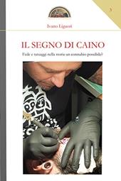 Il segno di Caino. Fede e tatuaggi nella storia, un connubio possibile?