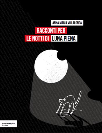 Racconti per le notti di luna piena - Anna Maria Villalonga - Libro isenzatregua 2021, DiversaMente | Libraccio.it