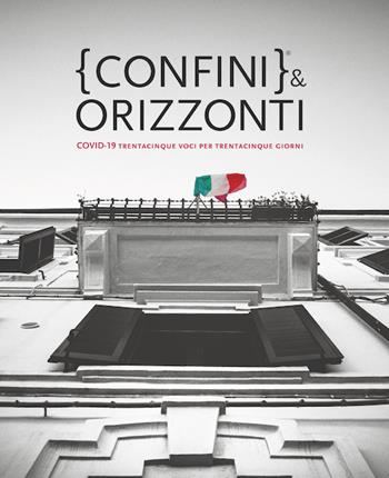 Confini & orizzonti. Covid-19 trentacinque voci per trentacinque giorni  - Libro Theta 2020 | Libraccio.it